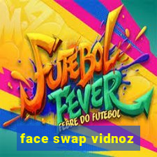 face swap vidnoz